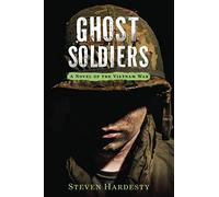 Ghost Soldiers: A Novel of the Vietnam War