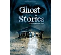 Ghost Stories 1: Walking With The Dead