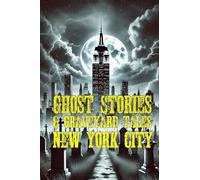 Ghost Stories & Graveyard Tales: New York City