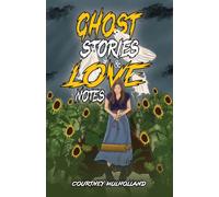 Ghost Stories & Love Notes