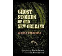 Ghost Stories of Old New Orleans - 9780807152911