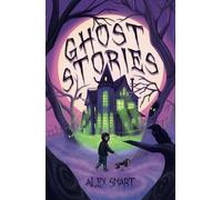 Ghost Stories: Spooky Short Stories for Middle Grade Kids Age 9-12 (Scary Mystery Stories for Kids)