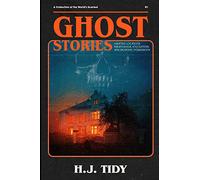 Ghost Stories: The Most Horrifying REAL ghost stories from around the world including disturbing- Ghost, Hauntings & Paranormal stories (Interesting Paranormal Encounters)