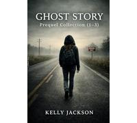 Ghost Story- Prequels Part 1-3 Collection: The Years Ghost Was Made (A Ghost’s Story)
