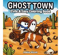 Ghost Town: A Cute and Spooky Wild West Coloring Book for Adults With Bold and Easy Designs for Relaxation and Fun (Cute & Cozy)