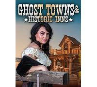 Ghost Towns & Historic Inns