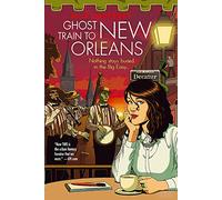 Ghost Train to New Orleans: Book 2 of the Shambling Guides, the cosy fantasy series in which a human writes travel guides for the undead