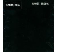 Ghost Tropic by Songs-Ohia (2000) Audio CD