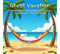 Ghost Vacation: Charming Ghosts Enjoying Beach Fun, Ice Cream, Floaties & More - Perfect for All Ages