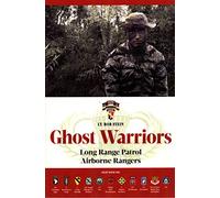 Ghost Warriors: Long Range Patrol Airborne Rangers