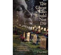 Ghost Who Would Not Die: A Runaway Slave, a Brutal Murder, a Mysterious Haunting