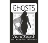 Ghost Word Search Puzzle Book: Word Search Puzzle Book with Easy to Read Print about Ghosts, Hauntings, Apparitions and More | 6x9 inches, 110 pages | ... Gifts for Vacations, Holidays and Leisure!