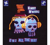 Ghost Writerz - GWZ All The Way