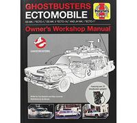 Ghostbusters Owners' Workshop Manual: Ectomobile Es Mk.I "Ecto-1," Es Mk.II "Ecto-1a," and Jh Mk.I "Ecto-1"