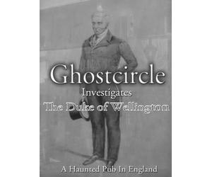 Ghostcircle Investigates - The Duke of Wellington