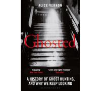 Ghosted : A History of Ghost Hunting, and Why We Keep Looking
