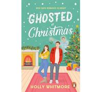 Ghosted at Christmas: the perfect festive exes-to-lovers romcom to curl up with this Christmas!