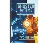 Ghosted By Time: Losing the Internet, Finding Each Other (The Information Age Book Series Volume 1 Navigating Media, Digital and AI World)