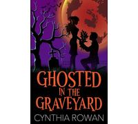 Ghosted in the Graveyard (A Moonlit Mausoleum Mystery)