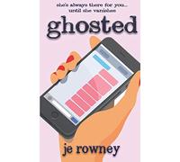 Ghosted: She’s always there for you - until she vanishes