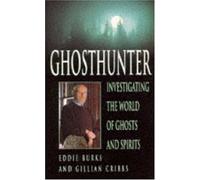 Ghosthunter: Investigating the World of Ghosts and Spirits