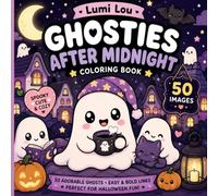 Ghosties After Midnight: A Spooky Cute & Cozy Halloween Coloring Book with 50 Adorable Ghost Scenes