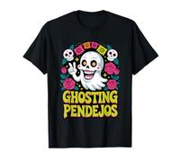 Ghosting Pendejos Day of The Dead Humor T-Shirt