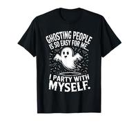 Ghosting People Easy I Party with Myself T-Shirt