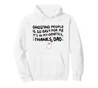 Ghosting People Is So Easy For-Me Thanks Dad Halloween Ghost Pullover Hoodie