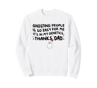Ghosting People Is So Easy For-Me Thanks Dad Halloween Ghost Sweatshirt
