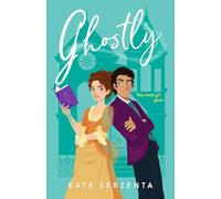 Ghostly: A Paranormal Romantic Comedy: 1 (Perks of Being Paranormal)