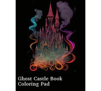 Ghostly Castle: A Coloring Book for Adults - Relaxing, Spooky, Intricate, High-Quality Paper and Over 50 Illustrations