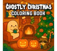 Ghostly Christmas: Cute & Easy Halloween Coloring Book for Kids & Adults | With a witch, bat, haunted house, Santa, reindeer, snowman, and More...(2025 Halloween and Christmas Coloring Book)