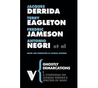 Ghostly Demarcations: A Symposium on Jacques Deridda's Specters of Marx: A Symposium on Jacques Derrida’s 'Specters of Marx': Set 3 (Radical Thinkers)
