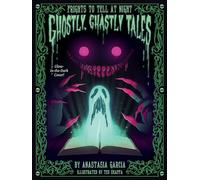 Ghostly, Ghastly Tales: Frights to Tell at Night Series - Hardback NEW Garcia, A