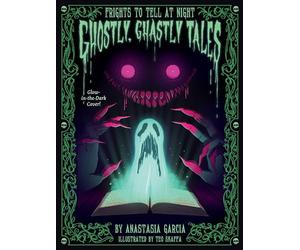 Ghostly, Ghastly Tales: Frights to Tell at Night Series - Hardback NEW Garcia, A