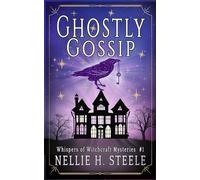 Ghostly Gossip: A Haunted House Witchy Paranormal Cozy Mystery (Whispers of Witchcraft Cozy Mysteries)