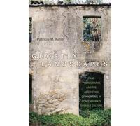 Ghostly Landscapes : Film, Photography, and the Aesthetics of Haunting in Contemporary Spanish Culture