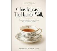 Ghostly Leash - The Haunted Walk: Some secrets are best served with tea. This one tells of a murder