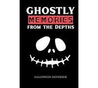 Ghostly Memories From The Depths: A Scary Halloween Journal for Teens & Adults - Creepy Lined Notebook for Writing Dark Stories & Haunted Thoughts | ... Halloween Gift for Work, Men, Family & Office