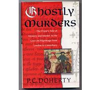 Ghostly Murders: The Priest's Tale of Mystery and Murder As He Goes on Pilgrimage from London to Canterbury