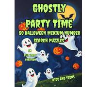 Ghostly Party Time: 50 Halloween Number Search Puzzles for Kids & Teens (Large Print)