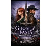 Ghostly Pasts: A Forgiven Romance (Aether & Ash)