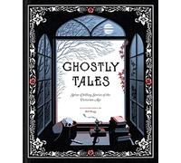 Ghostly Tales : Spine-Chilling Stories of the Victorian Age