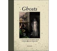 Ghosts: A Collection of Spirits from Literature and Folklore (Mini Quarterbound Collection)