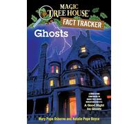 Ghosts: A Nonfiction Companion to Magic Tree House Merlin Mission #14: A Good Night for Ghosts: 20 (Magic Tree House Fact Tracker)