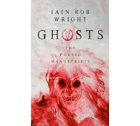 Ghosts: a viral horror sensation: 6 (The Cursed Manuscripts)