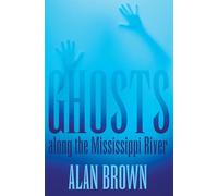 Ghosts along the Mississippi River