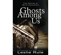 Ghost Among Us: True Stories of Spirit Encounters