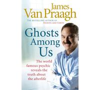 Ghosts Among Us: Uncovering the Truth About the Other Side
